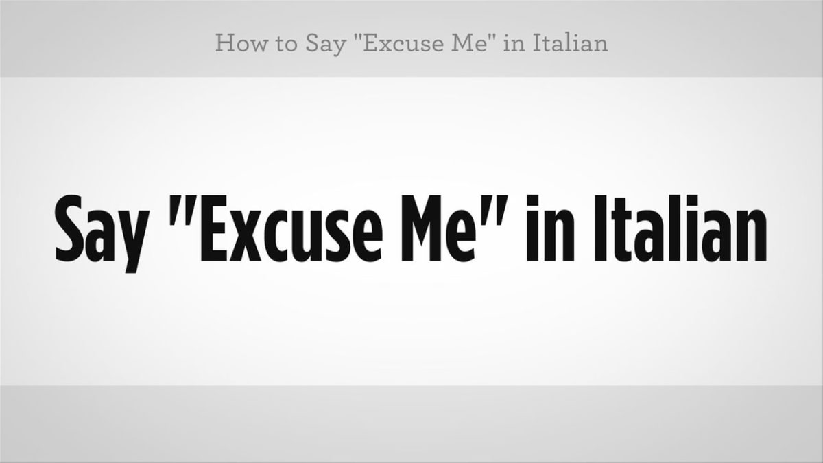 How To Say "Excuse Me" In Italian - Howcast