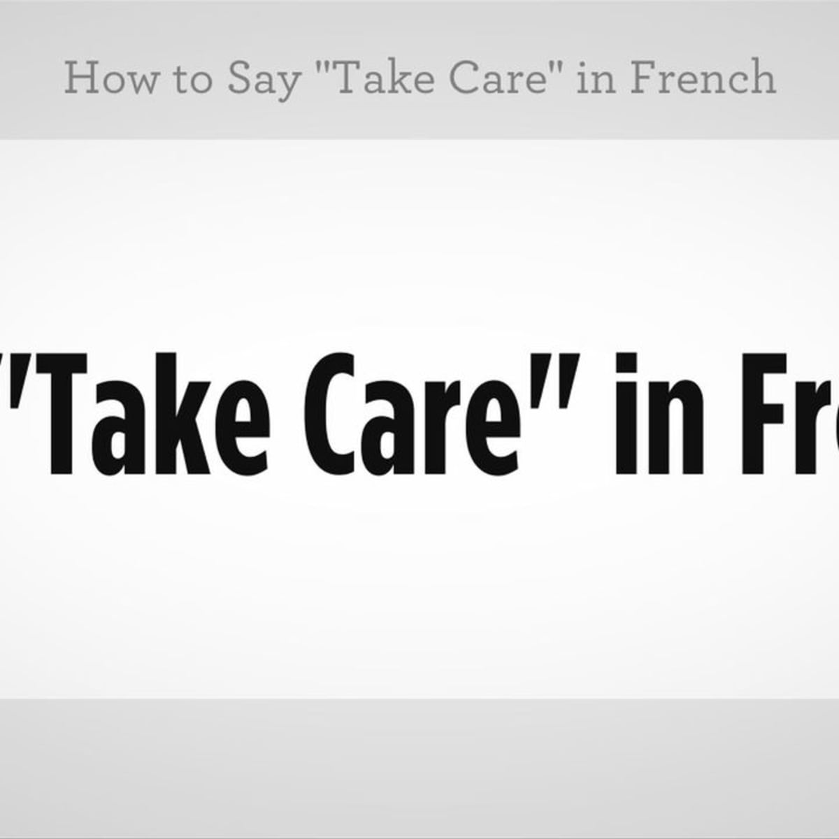 How To Say "Take Care" In French - Howcast