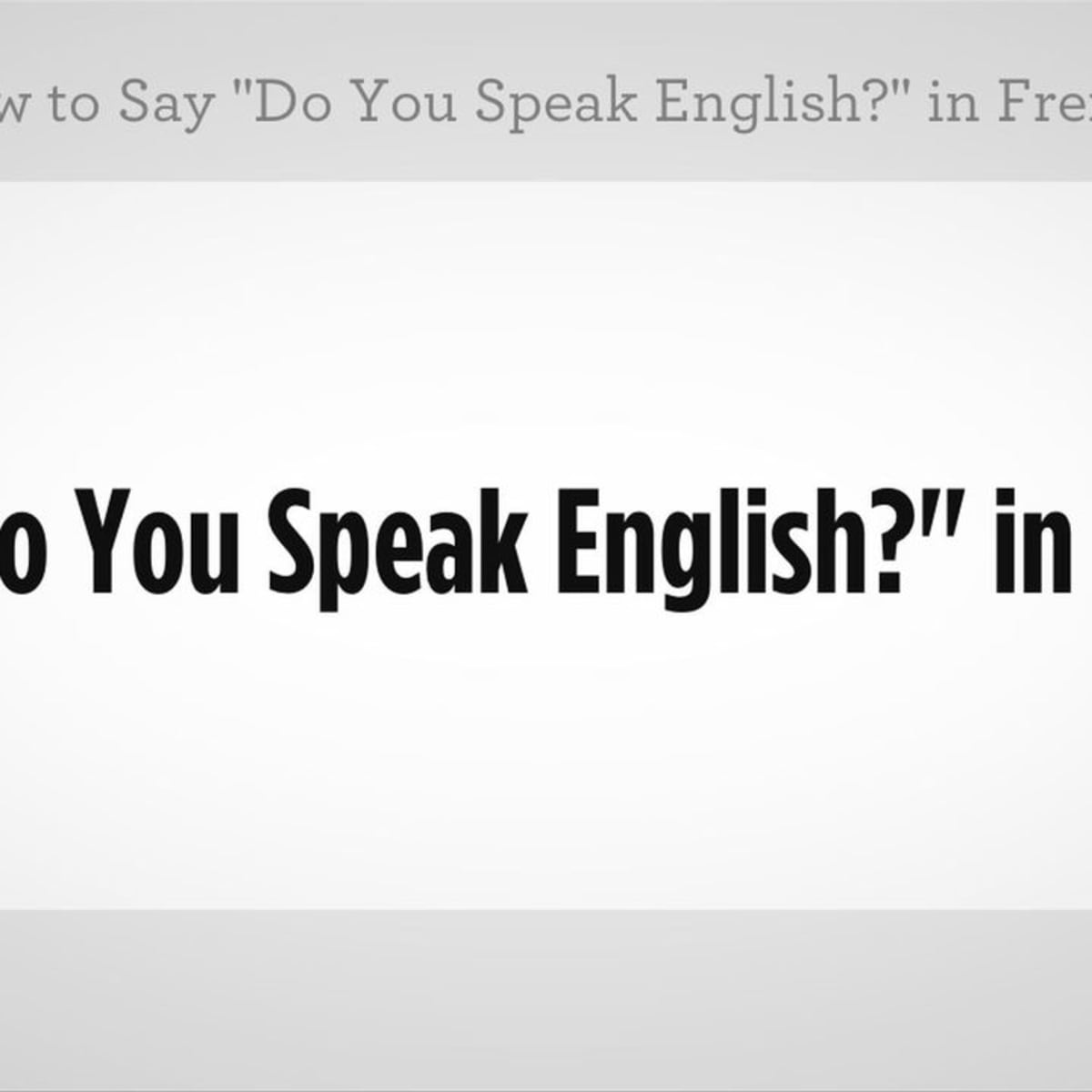 How To Say Do You Speak English In French Howcast