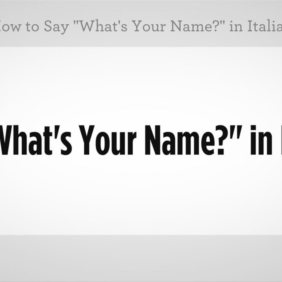 How to Say &ldquo;What&rsquo;s Your Name&rdquo; in Italian - Howcast