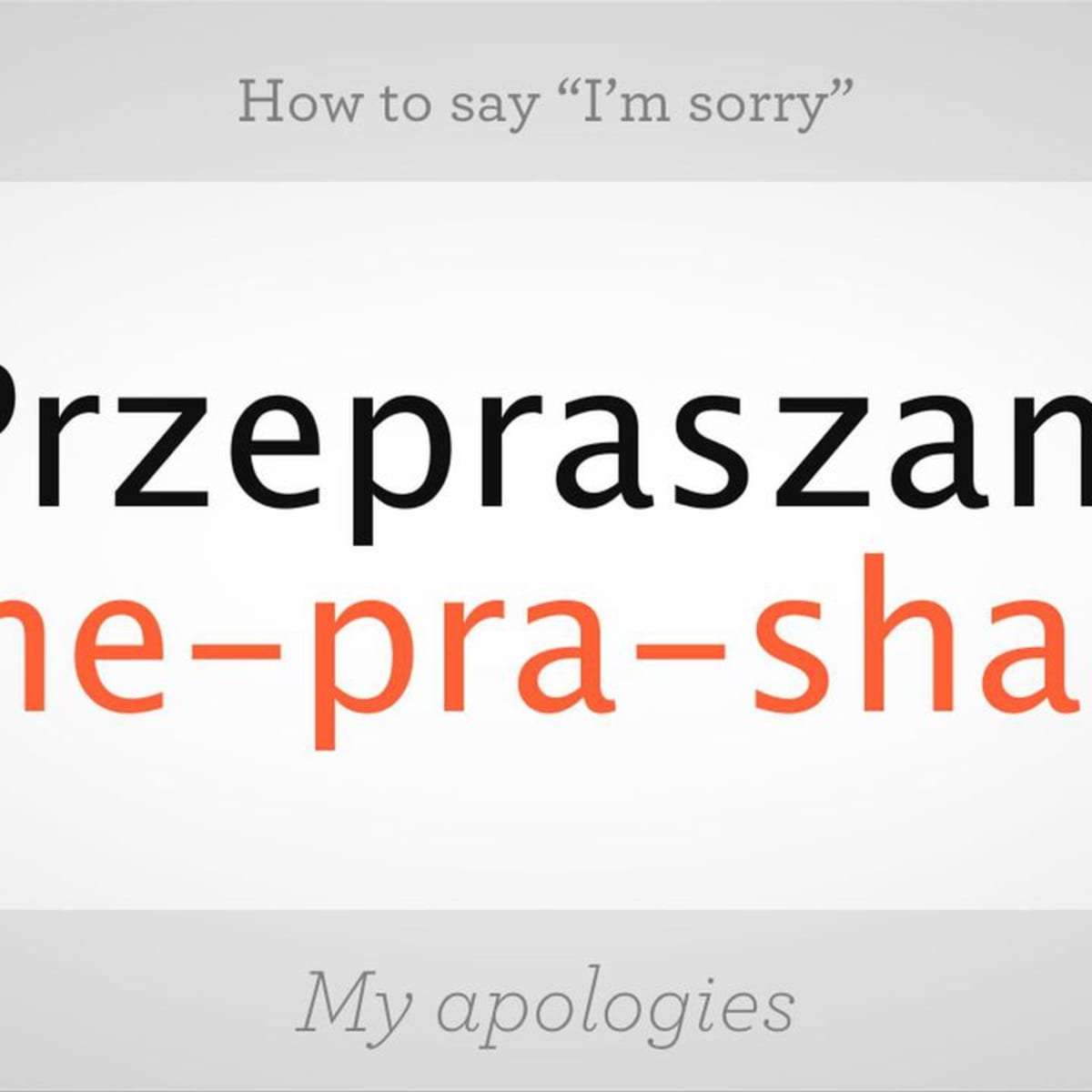 How To Say "I'm Sorry" In Polish - Howcast