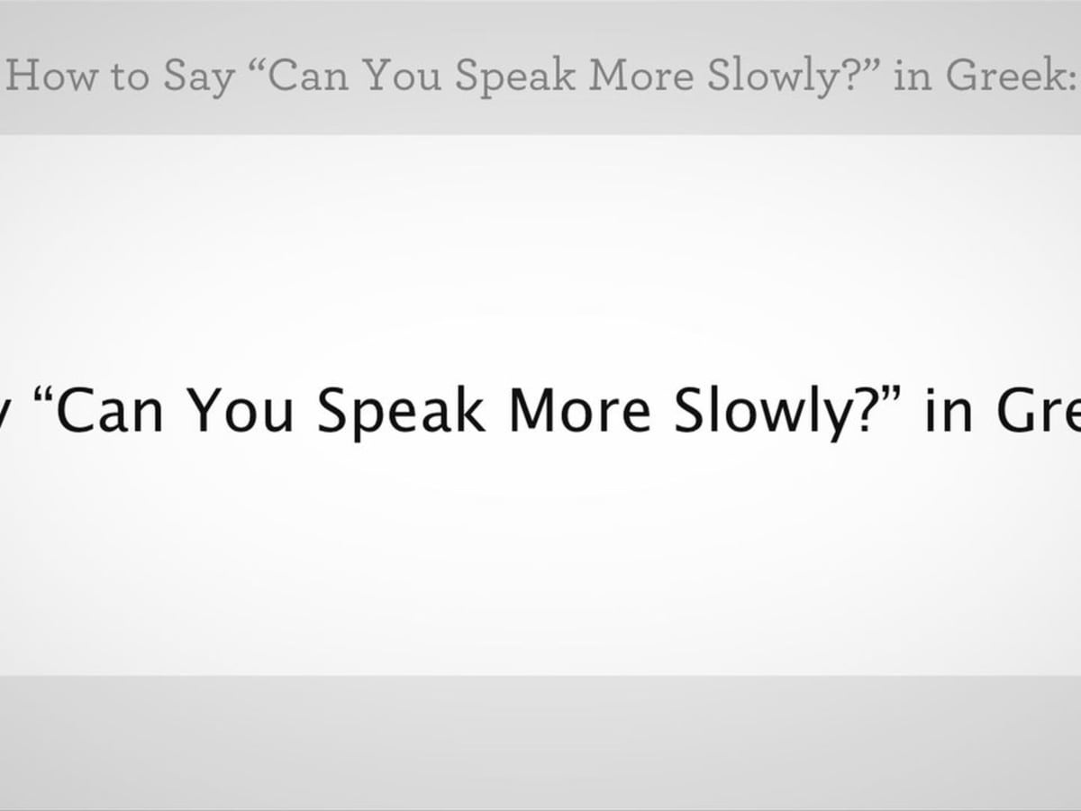 Could you speak slowly