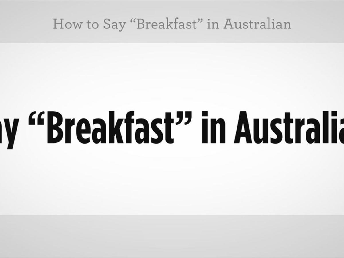 How to "Breakfast" in Australian Slang - Howcast