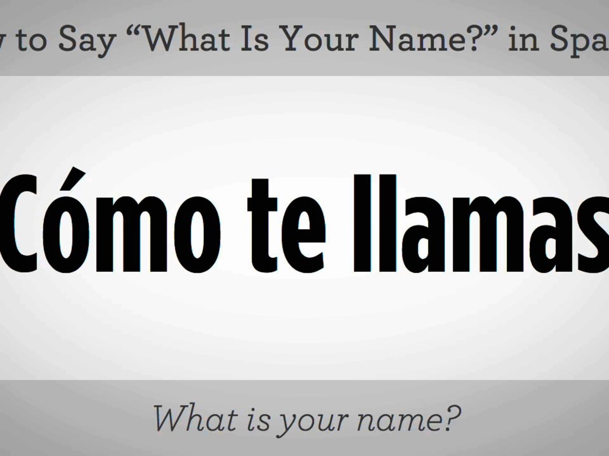 How to Say &ldquo;What Is Your Name?&rdquo; in Spanish - Howcast