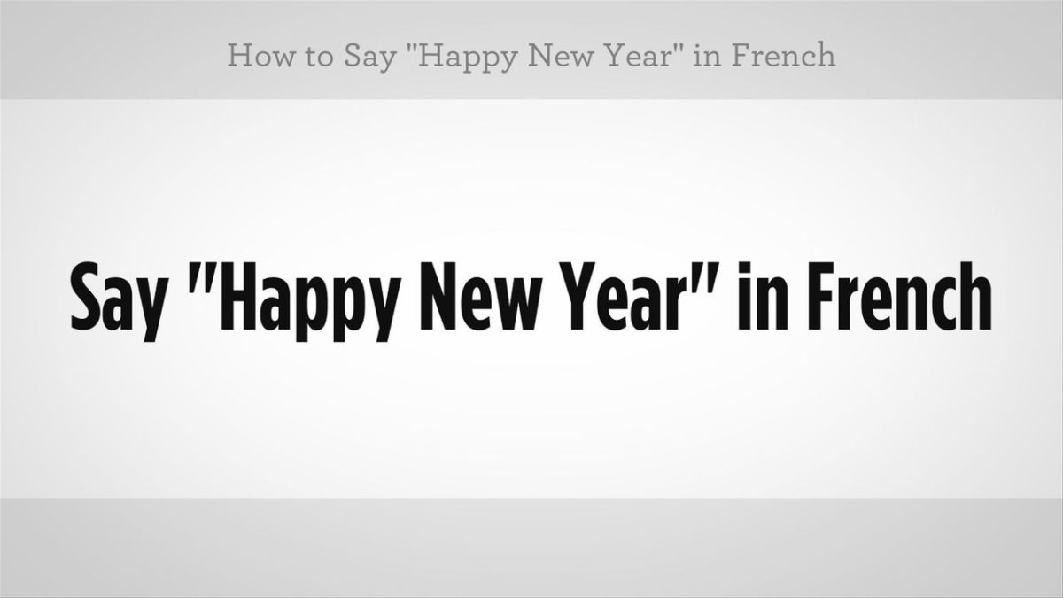 How to Say "Happy New Year" in French Howcast
