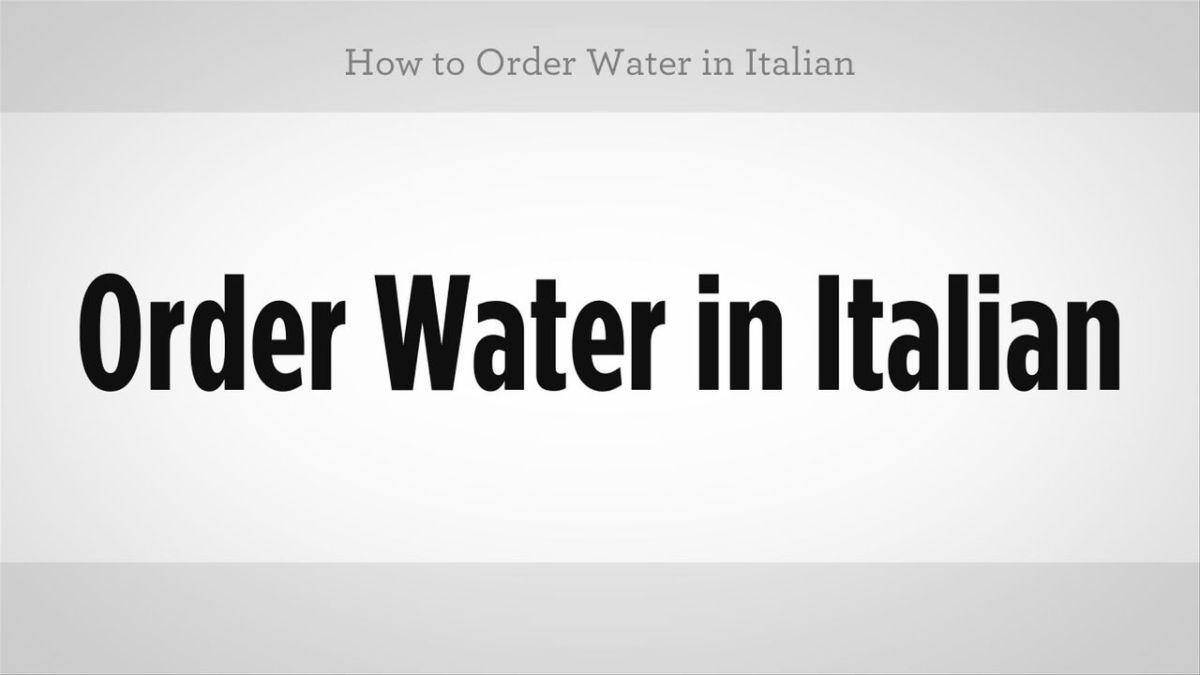 How to Order Water in Italian Howcast