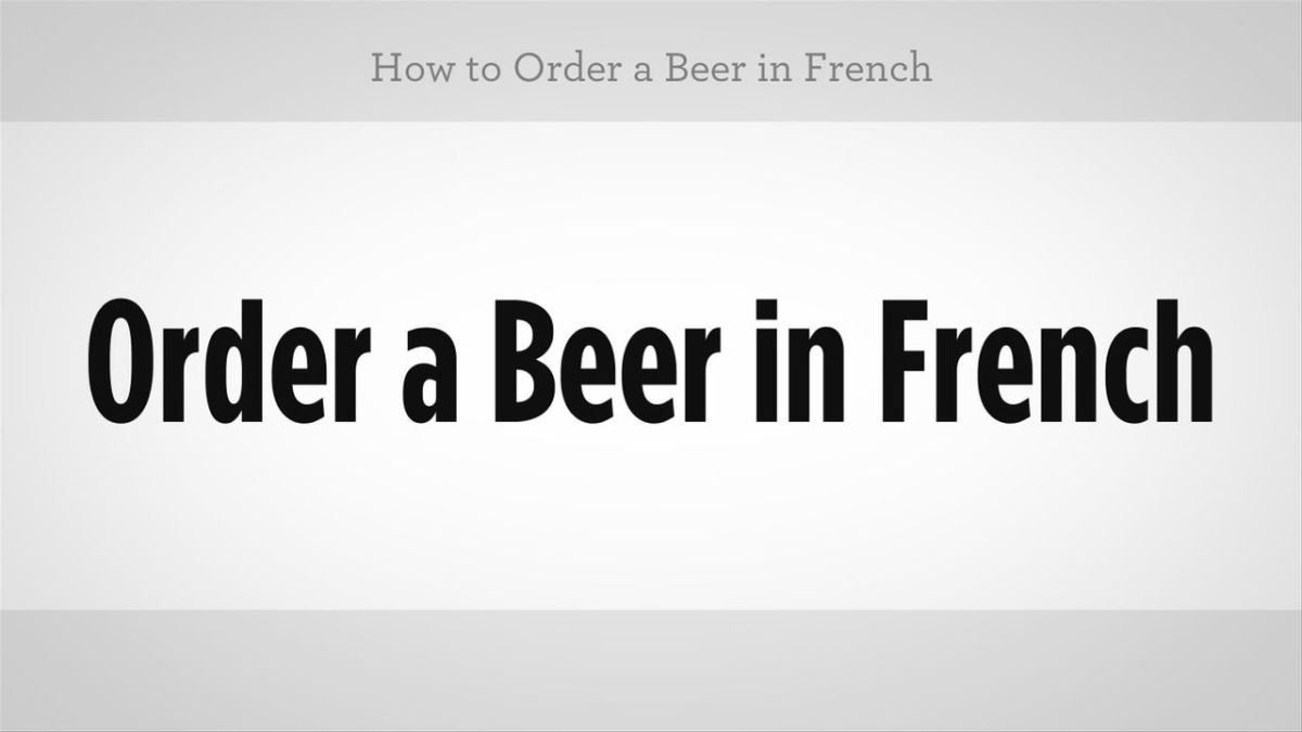 How to Order a Beer in French Howcast