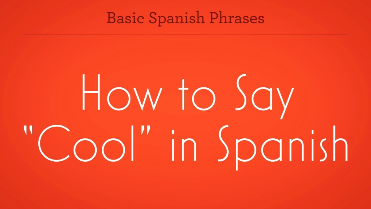 How To Say Cool In Spanish Howcast