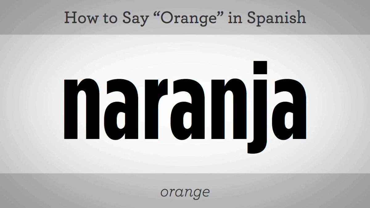 How To Say Orange In Spanish Howcast how-to-say-orange-in-spanish-howcast