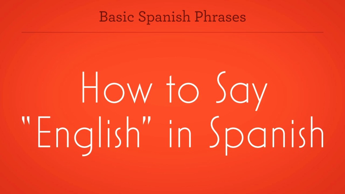 How To Say English In Spanish Howcast
