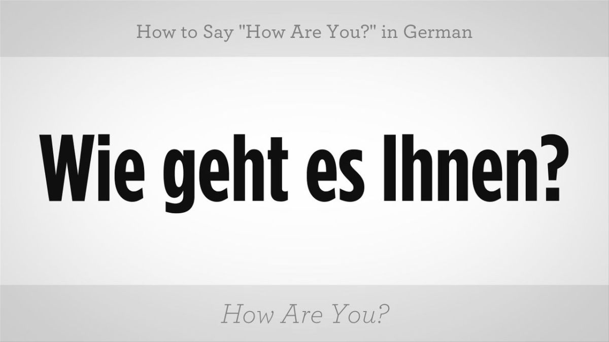 How to Say "How Are You?" in German Howcast