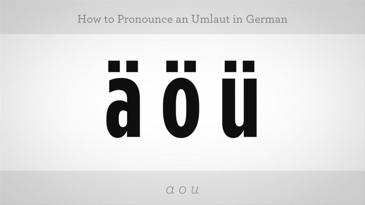 How to Pronounce an Umlaut Howcast